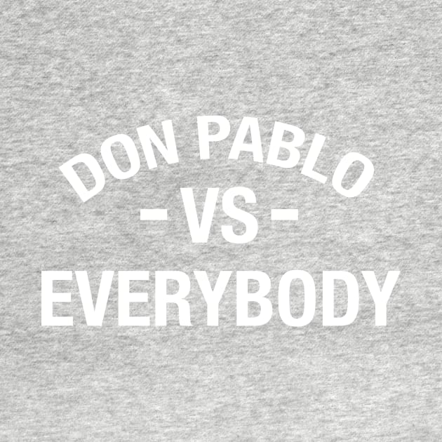 Don Pablo vs Everybody by Dzulhan